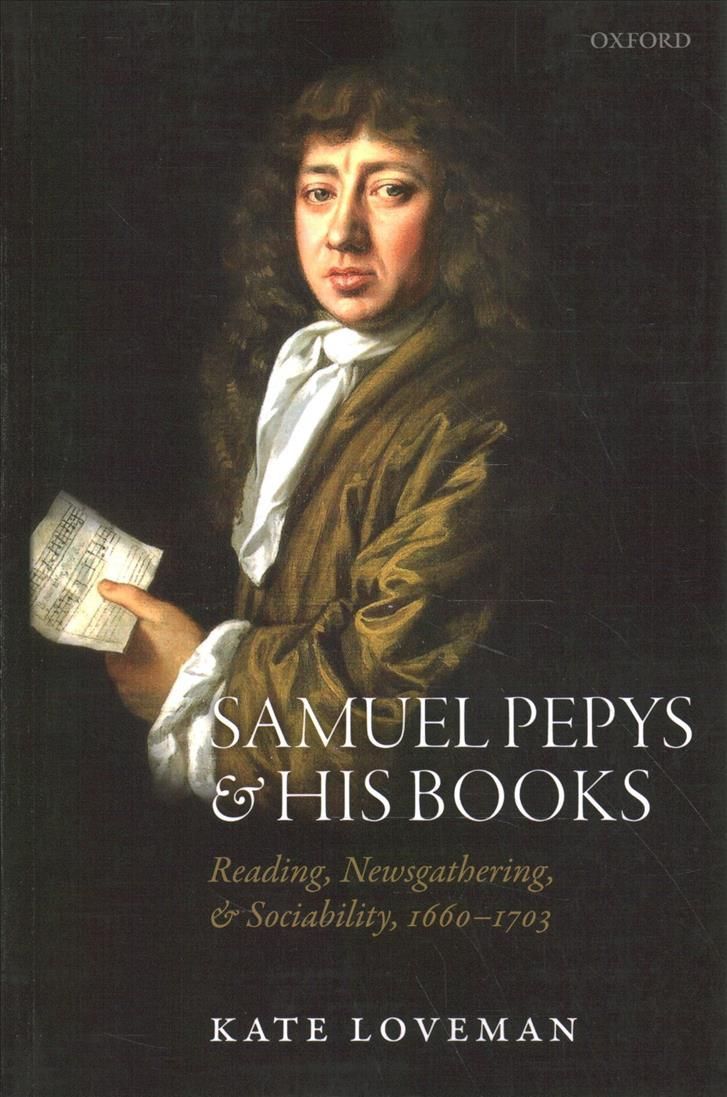 Samuel Pepys and His Books By Kate Loveman 9780192856364 (Paperback)
