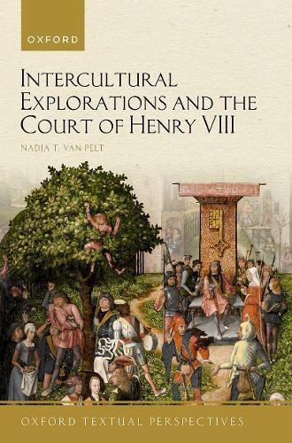 Intercultural Explorations and the Court of Henry VIII 9780192863447