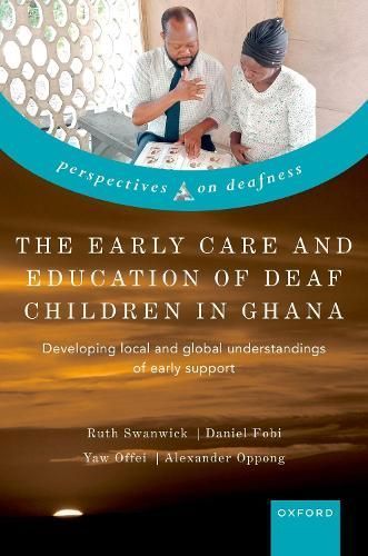 The Early Care and Education of Deaf Children in Ghana 9780192872272