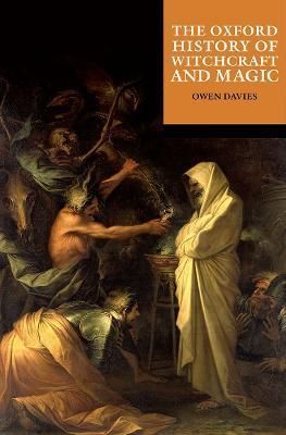 The Oxford History of Witchcraft and Magic By Davies, Owen (Paperback)