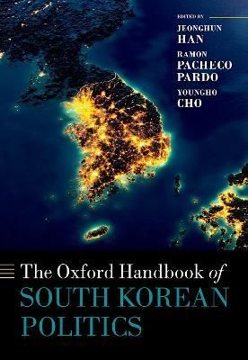 The Oxford Handbook of South Korean Politics 9780192894045 (Hardback)