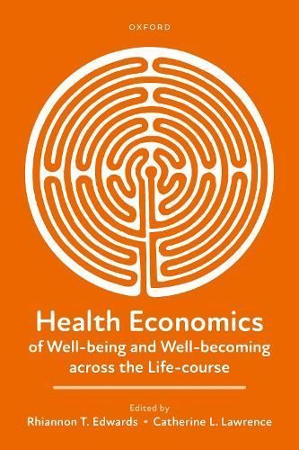 Health Economics of Well-Being and Well-Becoming Across the Life-Course