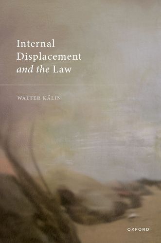 Internal Displacement and the Law By Walter Kälin 9780192899316