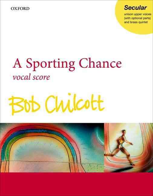 A Sporting Chance By Bob Chilcott (composer) 9780193379572