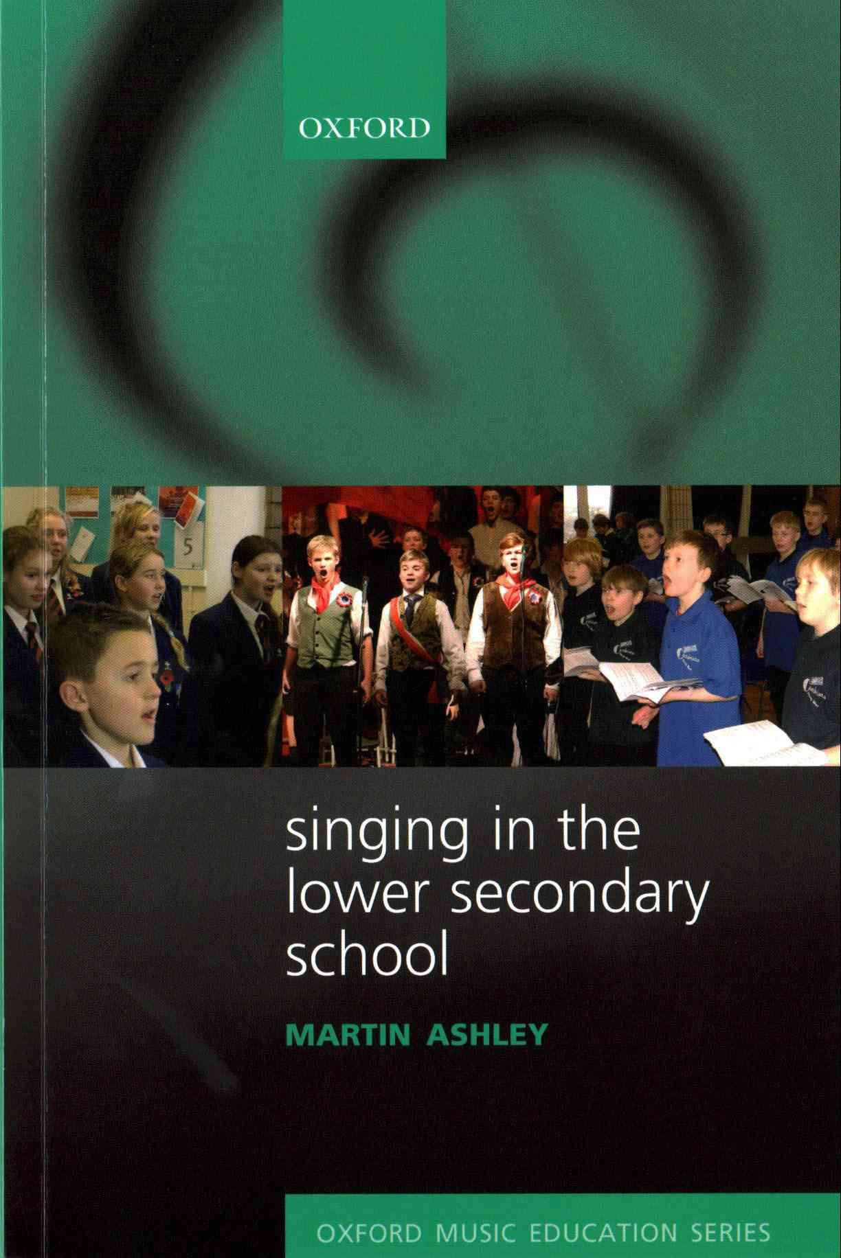Singing in the Lower Secondary School By Martin Ashley 9780193399006