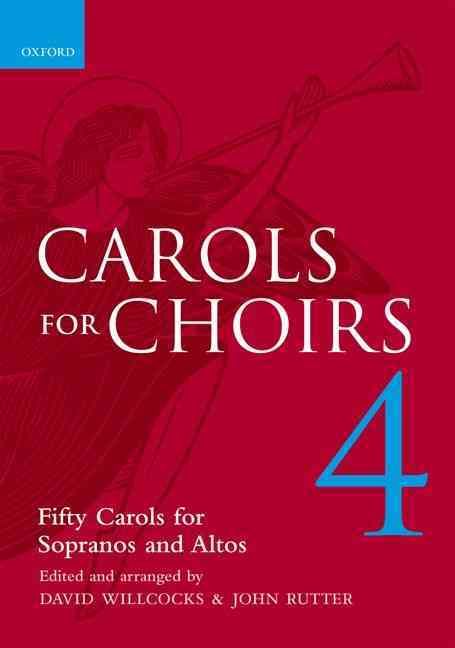 Carols for Choirs 4 By David Willcocks (editor), John Rutter (editor)