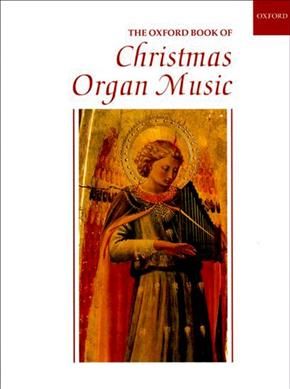The Oxford Book of Christmas Organ Music By Robert Gower (editor)