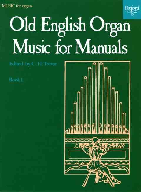 Old English Organ Music for Manuals Book 1 By C. H. Trevor (editor)