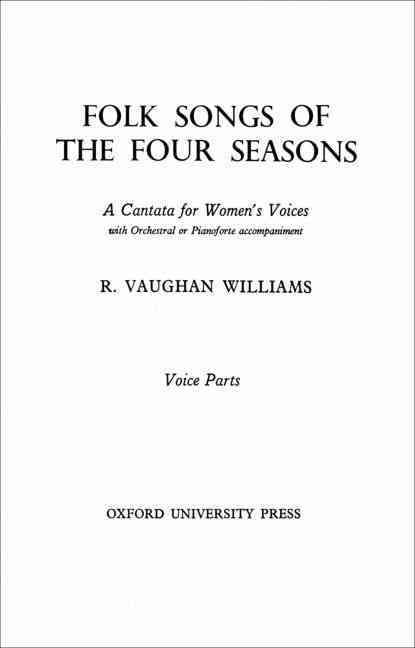 Folk Songs of the Four Seasons By Ralph Vaughan Williams (composer)