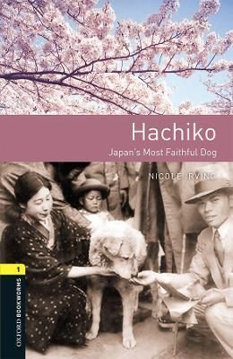 Oxford Bookworms Library: Level 1:: Hachiko: Japan's Most Faithful Dog Audio Pack