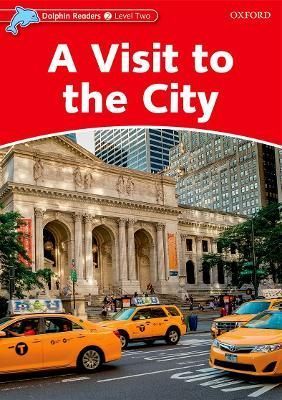 Dolphin Readers Level 2: A Visit to the City By Mary Rose (Paperback)