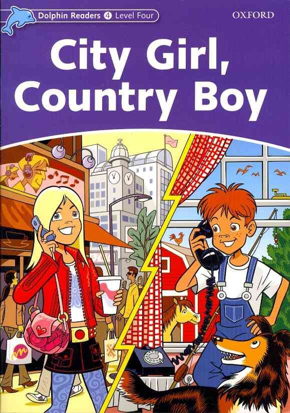 Dolphin Readers Level 4: City Girl, Country Boy By Fiona Kenshole