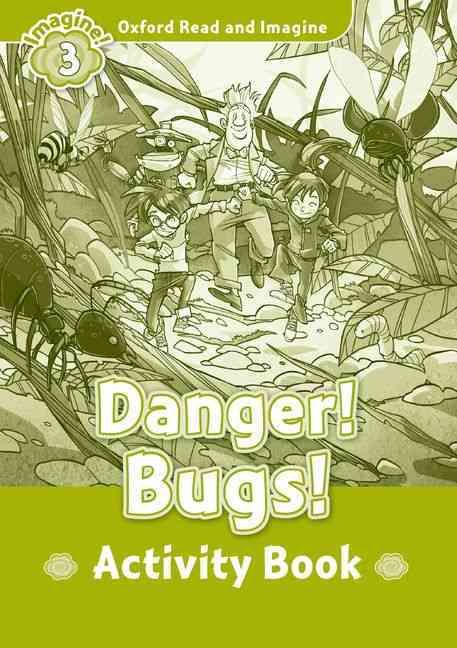 Oxford Read and Imagine: Level 3:: Danger! Bugs! Activity Book