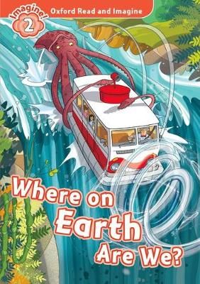 Oxford Read and Imagine: Level 2: Where on Earth Are We? 9780194736503