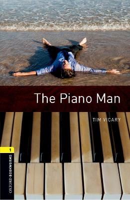 Oxford Bookworms Library: Level 1:: The Piano Man By Tim Vicary