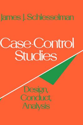 Case Control Studies By James J. Schlesselman, Paul D. Stolley