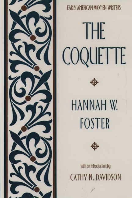 The Coquette By Hannah Webster Foster, Cathy N. Davidson 9780195042399