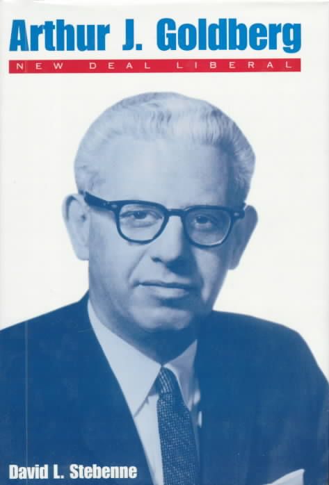 Arthur J. Goldberg By David Stebenne 9780195071054 (Hardback)