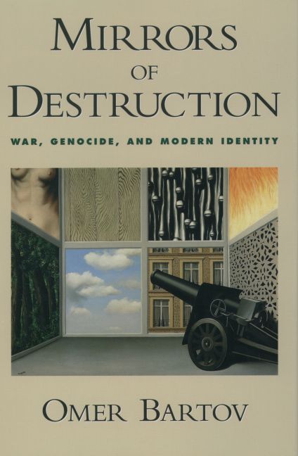 Mirrors of Destruction By Omer Bartov 9780195077230 (Hardback)