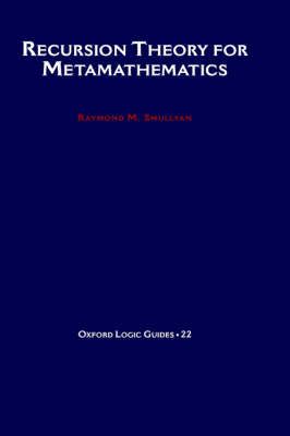 Recursion Theory for Metamathematics By Raymond M. Smullyan (Hardback)