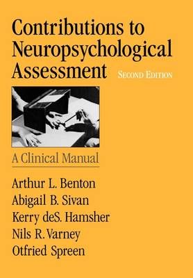 Contributions to Neuropsychological Assessment By Arthur Lester Benton
