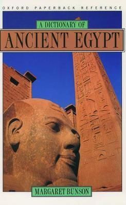 A Dictionary of Ancient Egypt By Margaret Bunson 9780195099898