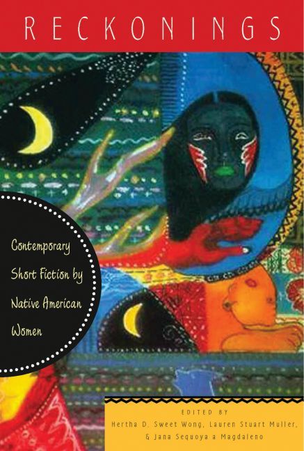Reckonings By Hertha Dawn Wong, Lauren Muller, Jana Sequoya Magdaleno