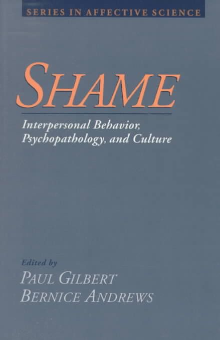 Shame: Interpersonal Behavior, Psychopathology, and Culture