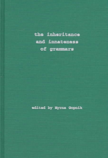 The Inheritance and Innateness of Grammars By Myrna Gopnik (Hardback)