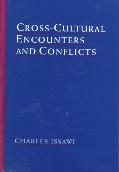 Cross-Cultural Encounters and Conflicts By Charles Issawi (Hardback)