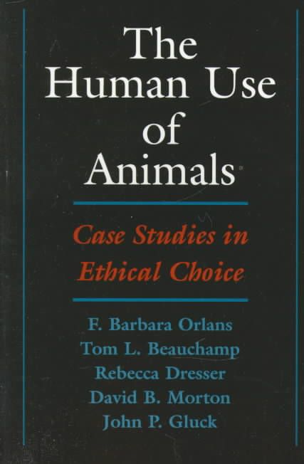 The Human Use of Animals By F. Barbara Orlans 9780195119084