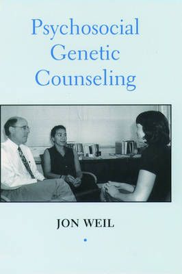 Psychosocial Genetic Counseling By Jon Weil 9780195120660 (Hardback)