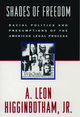 Shades of Freedom By A. Leon Higginbotham 9780195122886 (Paperback)