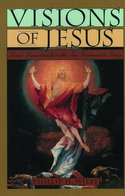 Visions of Jesus By Phillip H. Wiebe 9780195126693 (Paperback)