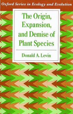 The Origin, Expansion, and Demise of Plant Species By Donald A. Levin