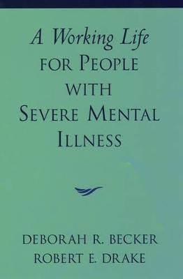 A Working Life for People With Severe Mental Illness 9780195131215