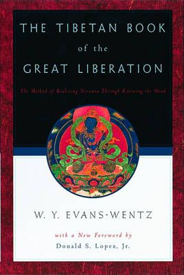 The Tibetan Book of the Great Liberation, or, The Method of Realizing Nirvana Through Knowing the Mind