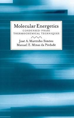 Molecular Energetics By J. A. Martinho Simões, M. E. Minas da Piedade