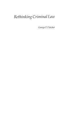 Rethinking Criminal Law By George P. Fletcher 9780195136951 (Hardback)