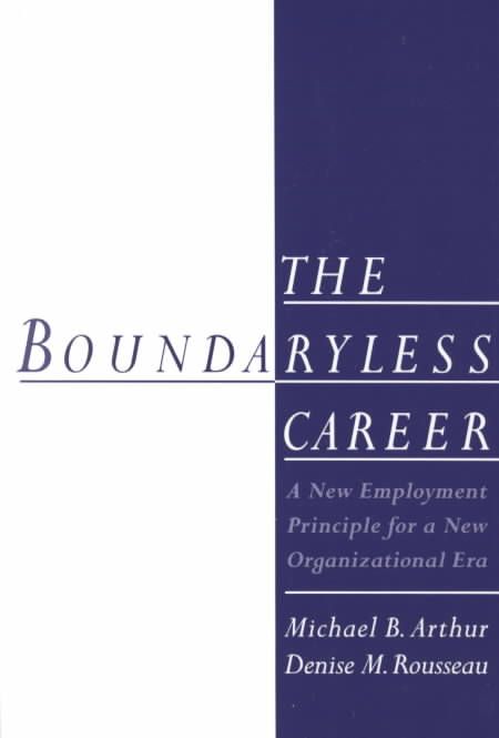 The Boundaryless Career By Michael B. Arthur, Denise M. Rousseau