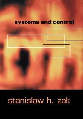 Systems and Control By Stanislaw H. Zak 9780195150117 (Hardback)