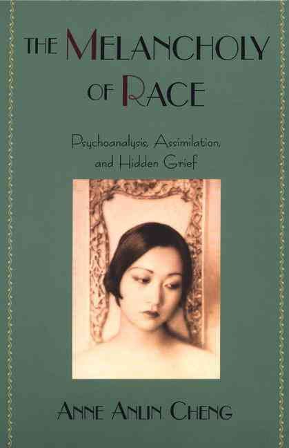 The Melancholy of Race By Anne Anlin Cheng 9780195151626 (Paperback)
