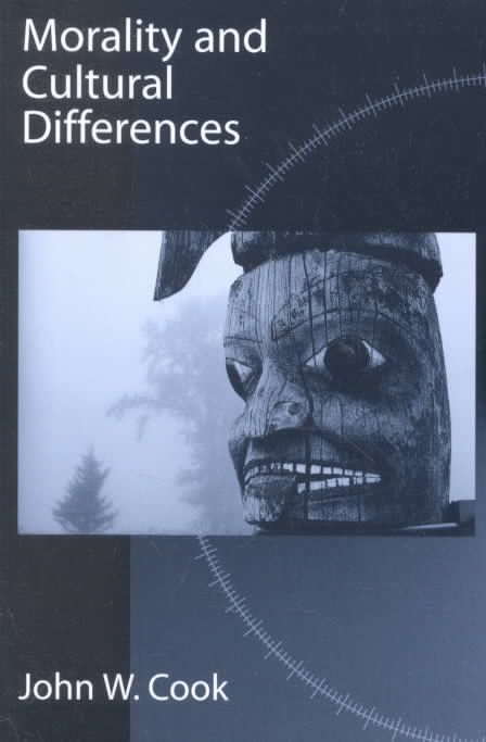 Morality and Cultural Differences By John W. Cook 9780195158632