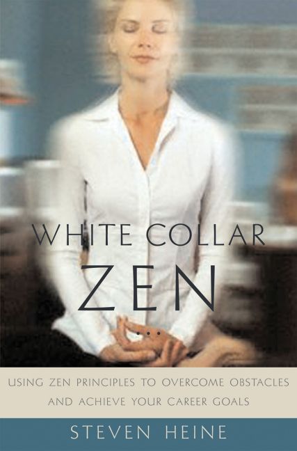 White Collar Zen By Steven Heine 9780195160031 (Hardback)