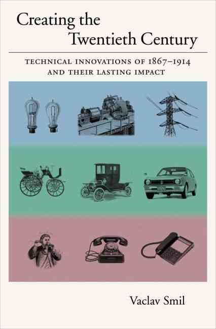 Creating the Twentieth Century By Vaclav Smil 9780195168747 (Hardback)