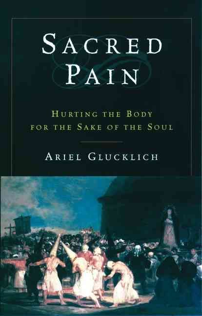 Sacred Pain By Ariel Glucklich 9780195169430 (Paperback)
