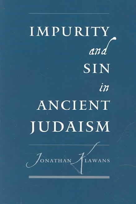 Impurity and Sin in Ancient Judaism By Jonathan Klawans 9780195177657