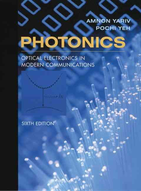 Photonics By Amnon Yariv, Pochi Yeh 9780195179460 (Hardback)