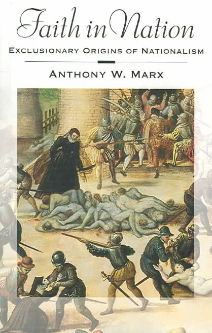 Faith in Nation By Anthony W. Marx 9780195182590 (Paperback)