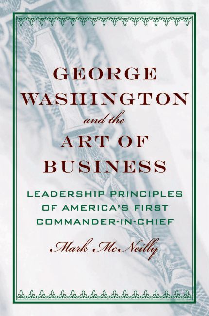George Washington and the Art of Business By Mark McNeilly (Hardback)